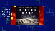 Full E-book  Fed Up: An Insider s Take on Why the Federal Reserve is Bad for America  For Free