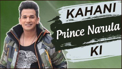 Kahani Prince Narula Ki | Life Story Of Prince | Bigg Boss, Spiltsvilla, Marriage | Yuvika Chaudhary