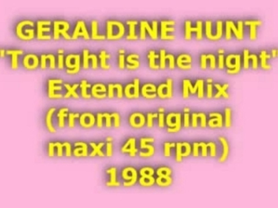 GERALDINE HUNT "Tonight is the night" Extended Mix 1988