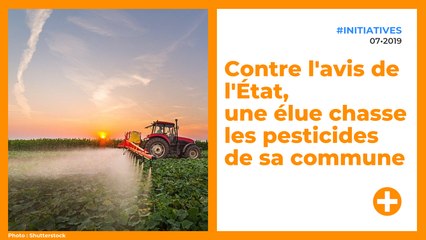 Contre l'avis de l'État, une élue chasse les pesticides de sa commune
