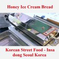 Honey ice cream bread - korean street food - insa dong seoul korean