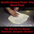 Nutella banana rotee - thai street food - the new rot fai market ratchada - bangkok thailand
