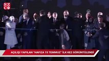 Erdoğan, Hafıza 15 Temmuz’u açtı