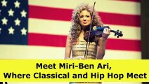 Meet Miri-Ben Ari, Where Classical and Hip Hop Meet