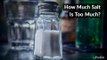 What Excess Salt Can Do To Your Body