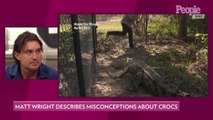 Crocodile Wrangler Matt Wright's Top Tips to Avoid 'Unforgiving' Croc Attacks