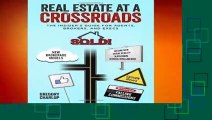 [Read] Real Estate at a Crossroads: The Insider s Guide for Agents, Brokers, and Execs  For Free