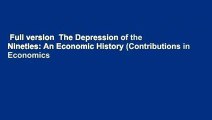 Full version  The Depression of the Nineties: An Economic History (Contributions in Economics