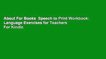 About For Books  Speech to Print Workbook: Language Exercises for Teachers  For Kindle