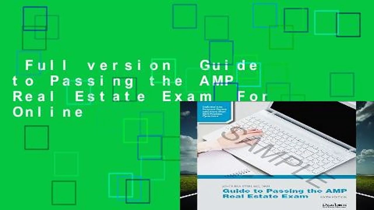 Full version Guide to Passing the AMP Real Estate Exam For Online