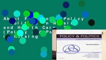 About For Books  Policy   Politics in Nursing and Health Care, 7e (Policy and Politics in Nursing