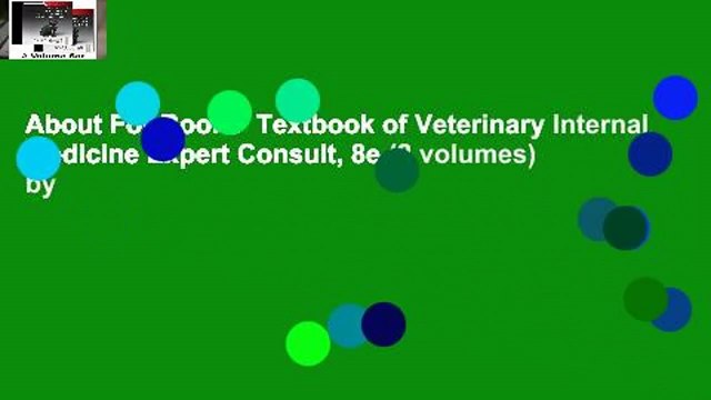About For Books Textbook of Veterinary Internal Medicine Expert Consult, 8e (2 volumes) by