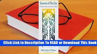 Full E-book Seasons of Our Joy: A Modern Guide to the Jewish Holidays  For Free