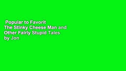 Popular to Favorit  The Stinky Cheese Man and Other Fairly Stupid Tales by Jon Scieszka