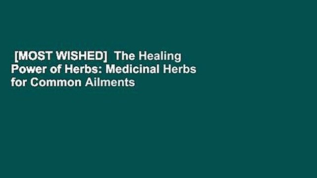 [MOST WISHED] The Healing Power of Herbs: Medicinal Herbs for Common Ailments