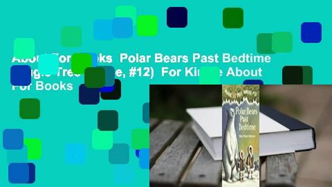 About For Books  Polar Bears Past Bedtime (Magic Tree House, #12)  For Kindle About For Books