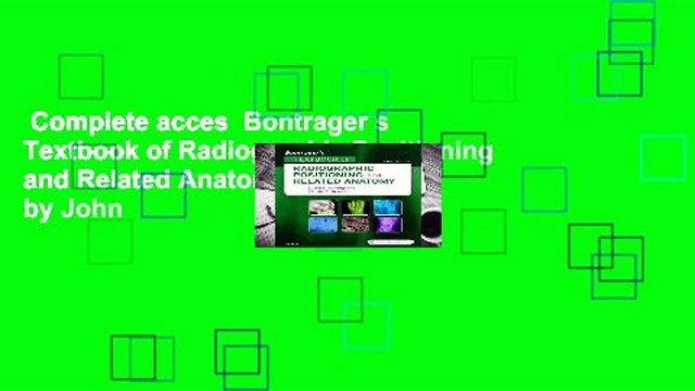 Complete acces Bontrager s Textbook of Radiographic Positioning and Related Anatomy, 9e by John