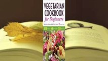 Online Vegetarian Cookbook for Beginners: The Essential Vegetarian Cookbook To Get Started  For
