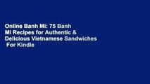 Online Banh Mi: 75 Banh Mi Recipes for Authentic & Delicious Vietnamese Sandwiches  For Kindle