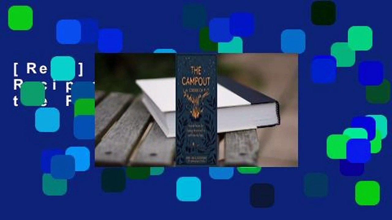 [Read] The Campout: Recipes to Enjoy by the Fire  For Full