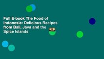 Full E-book The Food of Indonesia: Delicious Recipes from Bali, Java and the Spice Islands