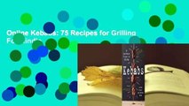 Online Kebabs: 75 Recipes for Grilling  For Kindle