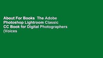 About For Books  The Adobe Photoshop Lightroom Classic CC Book for Digital Photographers (Voices
