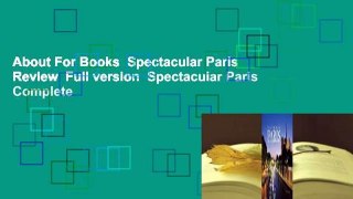 About For Books  Spectacular Paris  Review  Full version  Spectacular Paris Complete