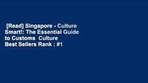 [Read] Singapore - Culture Smart!: The Essential Guide to Customs  Culture  Best Sellers Rank : #1