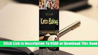 Full E-book The Complete Keto Baking: Making Simple, Stunning Keto Baking at Home  For Online