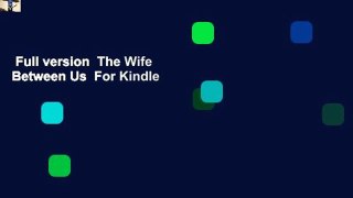 Full version  The Wife Between Us  For Kindle