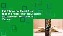 Full E-book Southeast Asian Rice and Noodle Dishes: Delicious and Authentic Recipes from Vietnam,