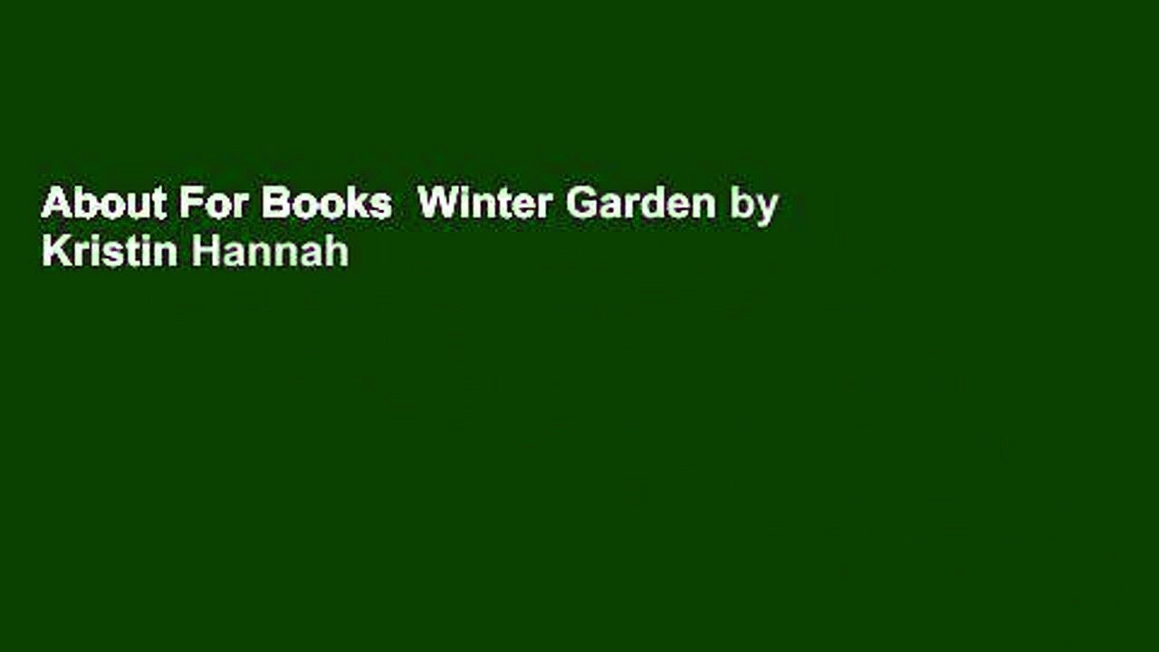 About For Books Winter Garden By Kristin Hannah Video Dailymotion