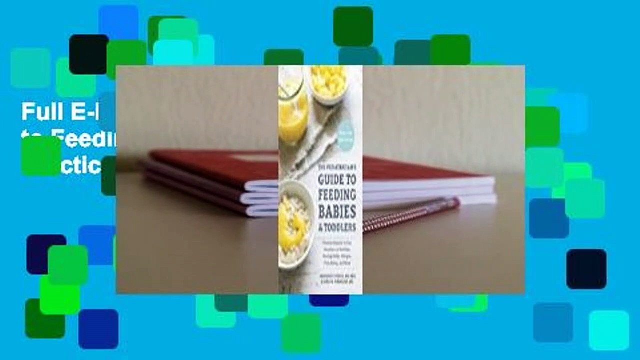 Full E-book The Pediatrician's Guide to Feeding Babies and Toddlers: Practical Answers To Your