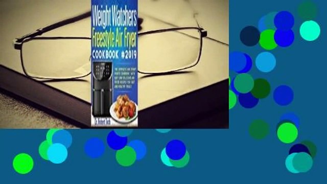 Online Weight Watchers Freestyle Air Fryer Cookbook #2019: The Complete WW Smart Points
