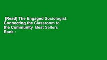 [Read] The Engaged Sociologist: Connecting the Classroom to the Community  Best Sellers Rank : #5