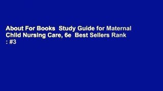 About For Books  Study Guide for Maternal Child Nursing Care, 6e  Best Sellers Rank : #3