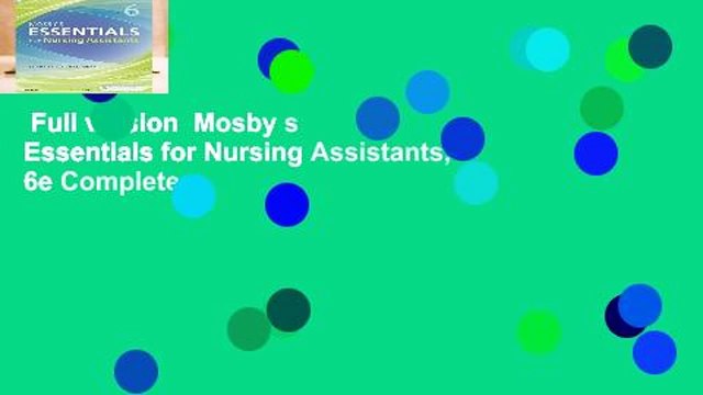 Full version Mosby s Essentials for Nursing Assistants, 6e Complete