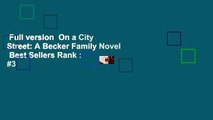 Full version  On a City Street: A Becker Family Novel  Best Sellers Rank : #3