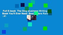 Full E-book  The Only Business Writing Book You'll Ever Need  Best Sellers Rank : #1