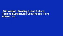 Full version  Creating a Lean Culture: Tools to Sustain Lean Conversions, Third Edition  For