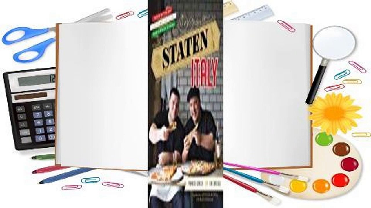 [Read] Staten Italy: Nothin' but the Best Italian-American Classics, from Our Block to Yours  For
