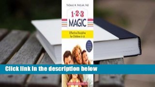 1-2-3 Magic: 3-Step Discipline for Calm, Effective, and Happy Parenting Complete