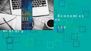 Full E-book  The Economics Book: From Xenophon to Cryptocurrency, 250 Milestones in the History
