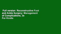 Full version  Reconstructive Foot and Ankle Surgery: Management of Complications, 3e  For Kindle