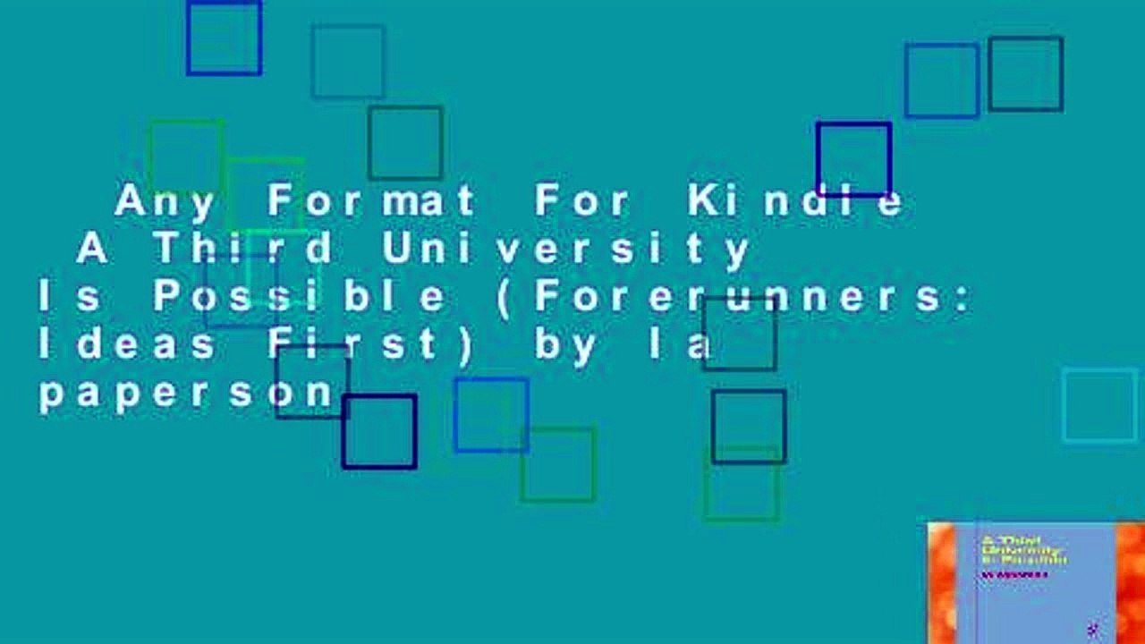Any Format For Kindle  A Third University Is Possible (Forerunners: Ideas First) by la paperson