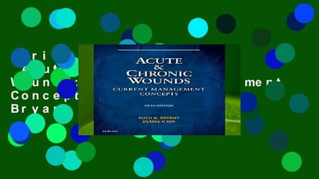 Trial New Releases Acute and Chronic Wounds: Current Management Concepts, 5e by Ruth Bryant RN