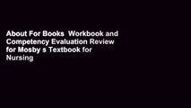 About For Books  Workbook and Competency Evaluation Review for Mosby s Textbook for Nursing