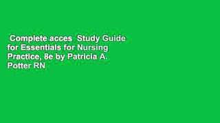 Complete acces  Study Guide for Essentials for Nursing Practice, 8e by Patricia A. Potter RN