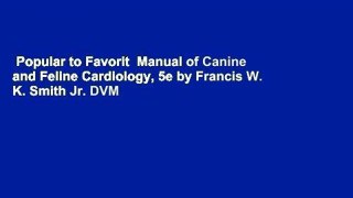 Popular to Favorit  Manual of Canine and Feline Cardiology, 5e by Francis W. K. Smith Jr. DVM